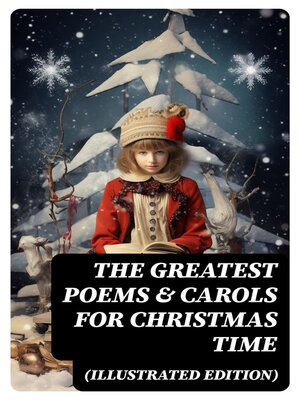 cover image of The Greatest Poems & Carols for Christmas Time (Illustrated Edition)